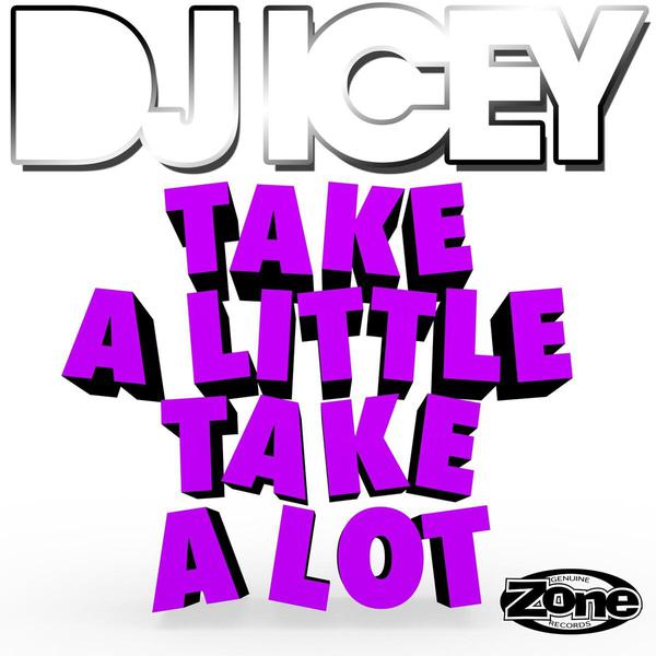 DJ Icey - Take A Little Take A Lot (2015) [FLAC]