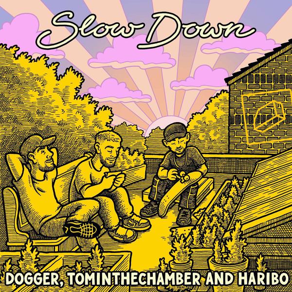 Dogger & Tominthechamber & Haribo - Slow Down (2022) [FLAC]