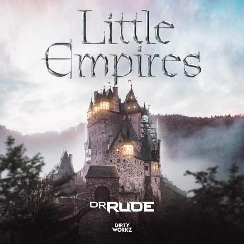 Dr Rude - Little Empires (Edit) (2022) [FLAC]