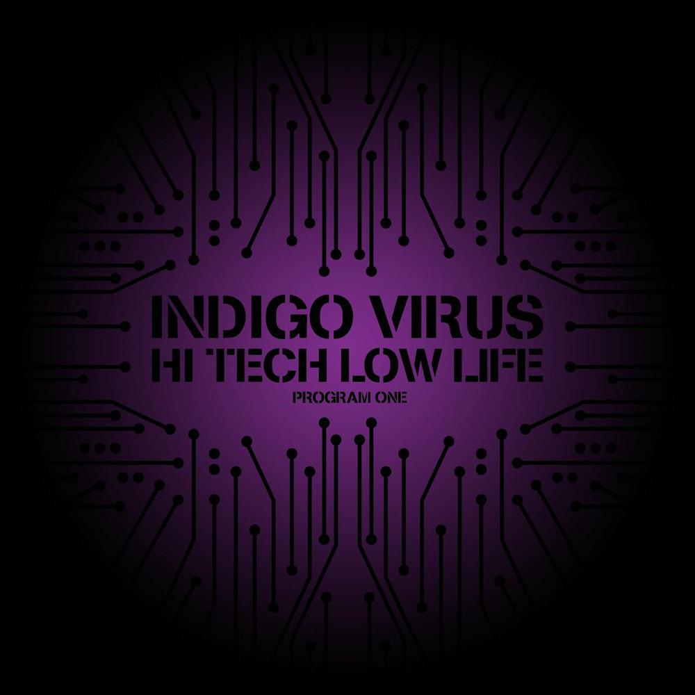 Indigo Virus - High Tech Low Life - Program One (2022) [FLAC]