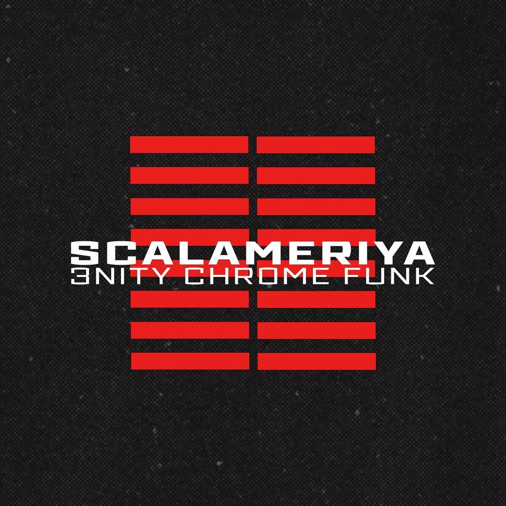 Scalameriya - 3nity Chrome Funk (2023) [FLAC]