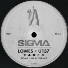 Sigma & Lowes & U137 - Faded (Sigma & Gray VIP Mix) (2022) [FLAC]