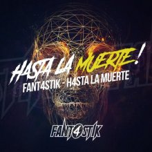 Fant4stik - H4sta La Muerte (2017) [FLAC]