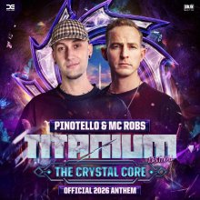 Pinotello, Mc Robs - The Crystal Core (Official Titanium Festival 2026 Anthem) (2026) [FLAC]