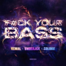 Kemal, Bmberjck, Coldax - F#ck Your Bass (2026) [FLAC]
