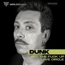 Dunk - Get The Fuck Up / Love Circle (2026) [FLAC]