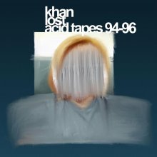 Khan - Lost Acid Tapes 92-96 (2018) [FLAC]