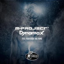 M-Project & DJ Dynamax - Feel Your Body And Mind (2021) [FLAC]