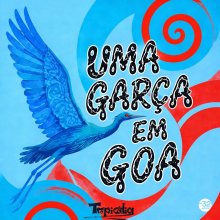 Tropicalia - Uma garca em GOA (2026) [FLAC]