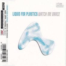 Liquid For Plastics - Watch Me Dance (1998) [FLAC]