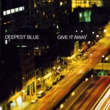 Deepest Blue - Give It Away (2004) [FLAC] download