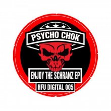 Psycho Chok - Enjoy The Schranz (2015) [FLAC]