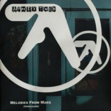 Aphex Twin - Melodies From Mars (Unreleased) (1995) [FLAC]