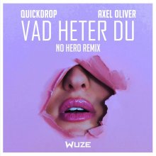 Quickdrop, Axel Oliver - Vad Heter Dun (No Hero Remix) (2026) [FLAC]