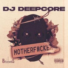 DJ Deepcore - Motherf#cker (2022) [FLAC]