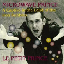 Microwave Prince - A Captive In The Land Of The Iron Bubbles (1995) [FLAC]