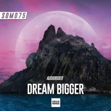 Audiorider - Dream Bigger (2022) [FLAC]