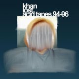 Khan - Lost Acid Tapes 92-96 (2018) [FLAC]