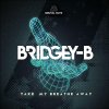 Bridgey-B - Take My Breathe Away (Edit) (2026) [FLAC]