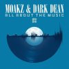 Moakz, Dark Dean - All About The Music (2023) [FLAC]