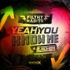 Filthy Habits, Murdyer - Yeah You Know Me (2023) [FLAC]