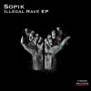 Sopik - Illegal Rave (2021) [FLAC]