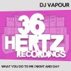 DJ Vapour - What You Do To Me / Night And Day (2022) [FLAC]