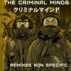 The Criminal Minds - Remixes Non Sepcific (2023) [FLAC]