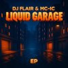 Dj-Flair, Mc-Ic - Liquid Garage EP (2025) [FLAC]