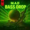 M.A.D. - Bass Drop (2025) [FLAC]