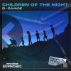 B-Savage - Children Of The Night (Edit) (2022) [FLAC]