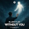 Bluestylez - Without You (2025) [FLAC]
