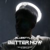Bluestylez - Better Now (2025) [FLAC]