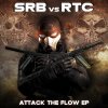 SRB & RTC - Attack The Flow EP (2015) [FLAC]
