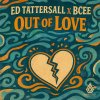 Bcee, Ed Tattersall - Out of Love (2026) [FLAC]