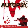 Autopsy - Point Click Kill EP (Forgotten Classics 2001 - 2005) (2006) [FLAC]