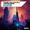 Taucher, Scot, Millfield, Torsten Stenzel - Atlantis (Scot and Millfield Remix) (2024) [FLAC]