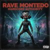 Rave Montedo - Hardcore Authority (2025) [FLAC]