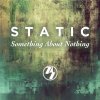 Static - Something About Nothing (2014) [FLAC]