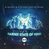 D-Block & S-Te-Fan & Dj Isaac - Harder State Of Mind (2020) [FLAC]