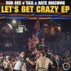 Rob Gee, Ska, Hate Machine - Lets Get Crazy EP (2025) [FLAC]
