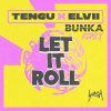 Tengu, Elvii - Let It Roll (Bunka Remix) (2026) [FLAC]