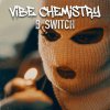 Vibe Chemistry - B Switch (2026) [FLAC]