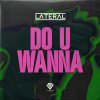 Lateral - Do U Wanna (2026) [FLAC]