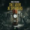 Mc Robs - TNT Voor Je Speakers (Edit) (2025) [FLAC]