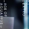 Dj Dextro - Age Of Aquarius EP (2026) [FLAC]