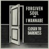 I Wannabe, Forgiven Soul - Closer To Darkness (2024) [FLAC]