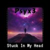 Psyx3 - Stuck In My Head (2024) [FLAC]