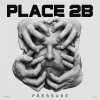 Place 2B - Pressure (2026) [FLAC]