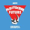 Arkvs - Pleistocene Future 5 (2023) [FLAC]